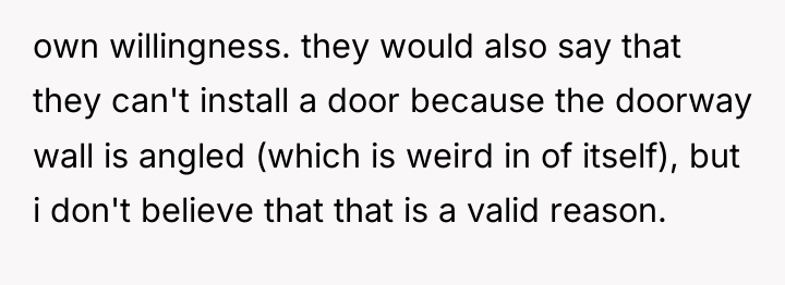 own willingness. they would also say that they can't install...