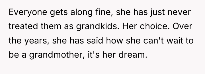 Everyone gets along fine, she has just never treated them...