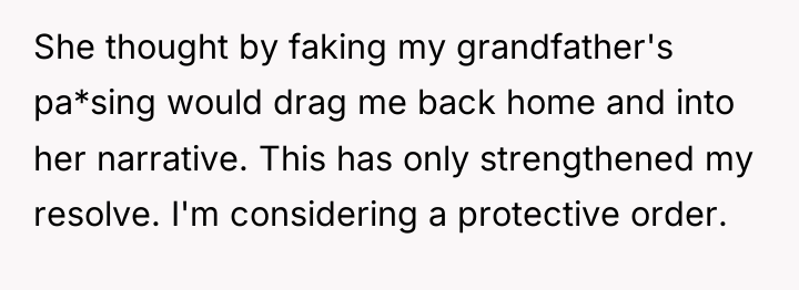 She thought by faking my grandfather's pa*sing would drag me...
