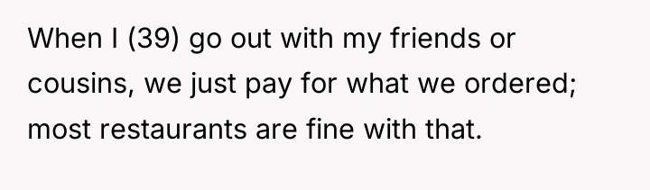 When I (39) go out with my friends or cousins,...