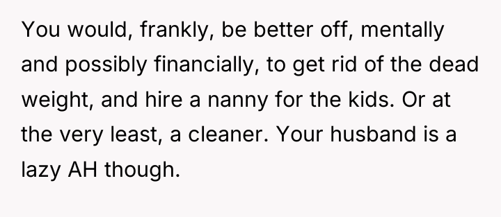 You would, frankly, be better off, mentally and possibly financially,...