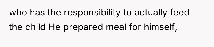 who has the responsibility to actually feed the child He...