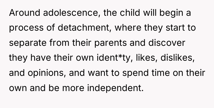 Around adolescence, the child will begin a process of detachment,...
