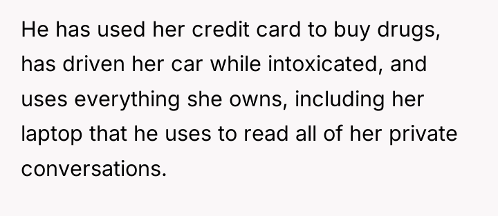 He has used her credit card to buy drugs, has...