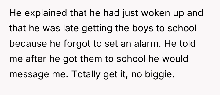 He explained that he had just woken up and that...