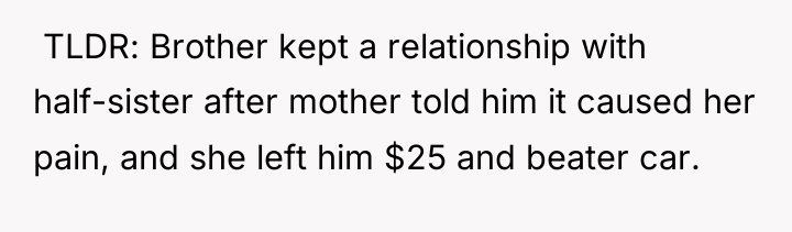 ​ TLDR: Brother kept a relationship with half-sister after mother...