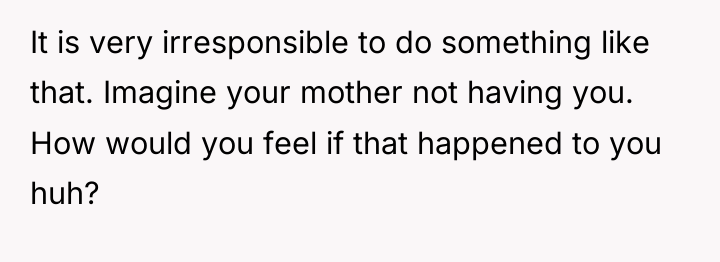 It is very irresponsible to do something like that. Imagine...