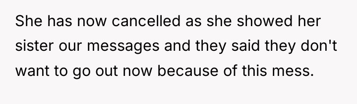 She has now cancelled as she showed her sister our...