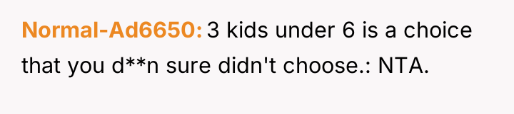 Normal-Ad6650 3 kids under 6 is a choice that you...