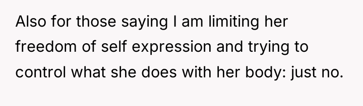 Also for those saying I am limiting her freedom of...