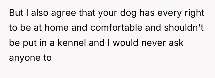 But I also agree that your dog has every right...