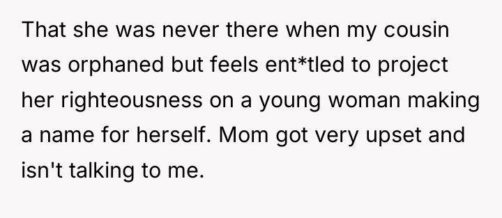 That she was never there when my cousin was orphaned...