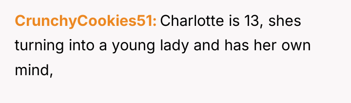 CrunchyCookies51 Charlotte is 13, shes turning into a young lady...