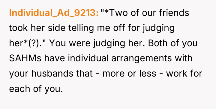 Individual_Ad_9213 "*Two of our friends took her side telling me...