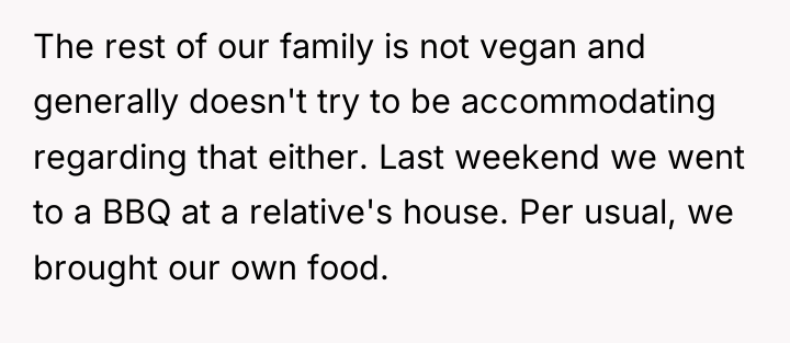 The rest of our family is not vegan and generally...