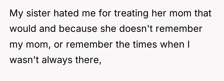 My sister hated me for treating her mom that would...