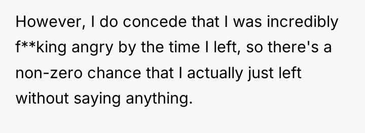 However, I do concede that I was incredibly f**king angry...
