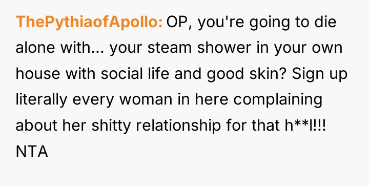 ThePythiaofApollo OP, you're going to die alone with... your steam...