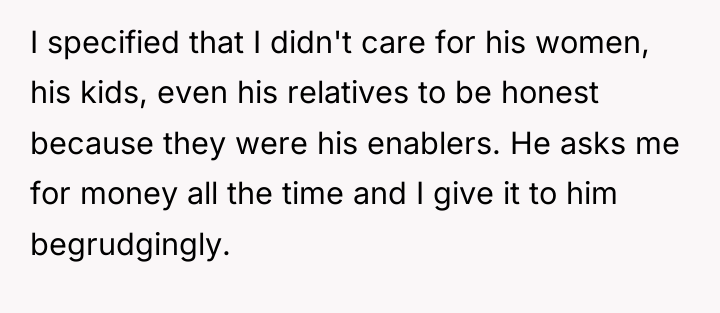I specified that I didn't care for his women, his...