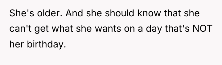 She's older. And she should know that she can't get...