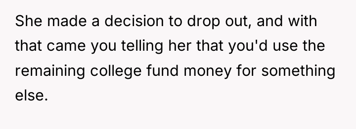 She made a decision to drop out, and with that...