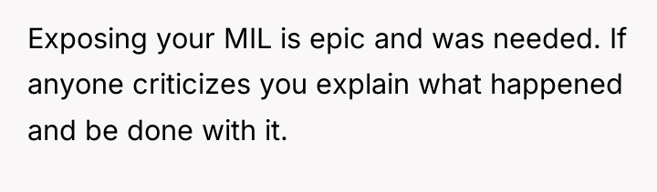 Exposing your MIL is epic and was needed. If anyone...