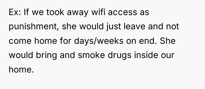 Ex: If we took away wifi access as punishment, she...