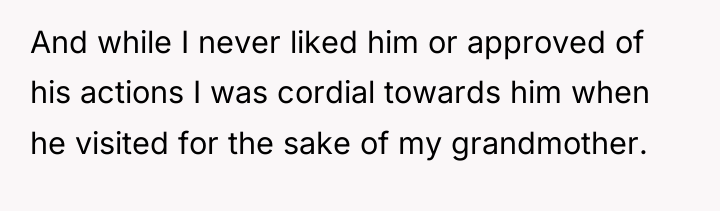 And while I never liked him or approved of his...