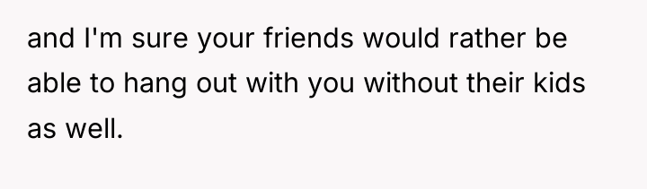 and I'm sure your friends would rather be able to...