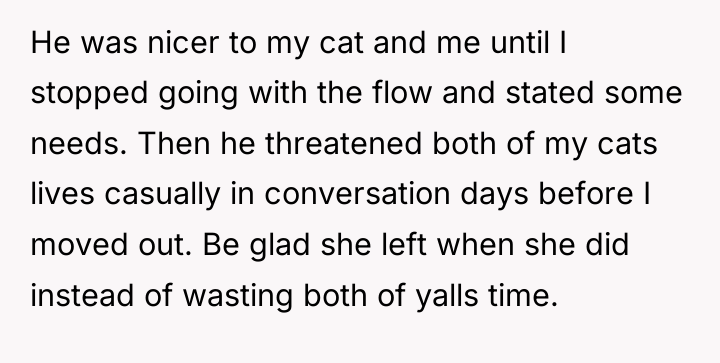 He was nicer to my cat and me until I...