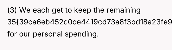 (3) We each get to keep the remaining 35{39ca6eb452c0ce4419cd73a8f3bd18a23fe95ab4febb092bc2ab1b542eeea82f} for...