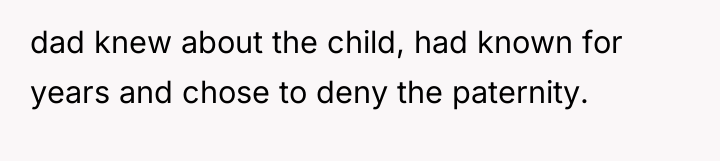 dad knew about the child, had known for years and...