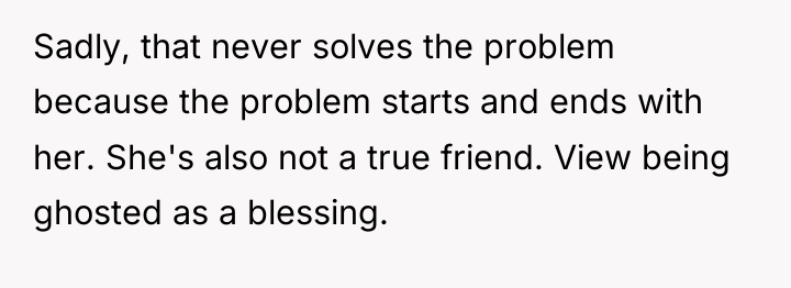 Sadly, that never solves the problem because the problem starts...