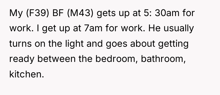 My (F39) BF (M43) gets up at 5: 30am for...
