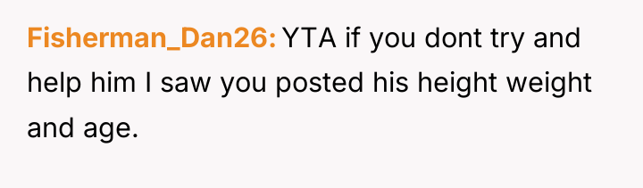 Fisherman_Dan26 YTA if you dont try and help him I...