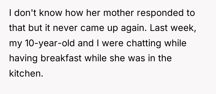 I don't know how her mother responded to that but...