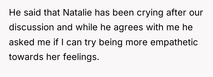 He said that Natalie has been crying after our discussion...