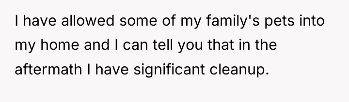 I have allowed some of my family's pets into my...