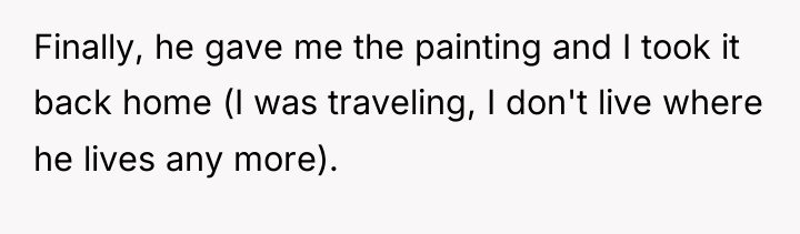Finally, he gave me the painting and I took it...