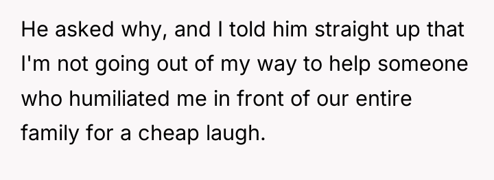He asked why, and I told him straight up that...