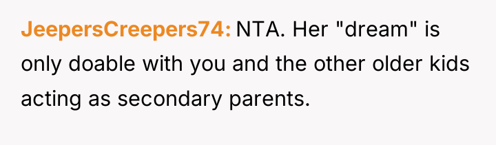 JeepersCreepers74 NTA. Her "dream" is only doable with you and...