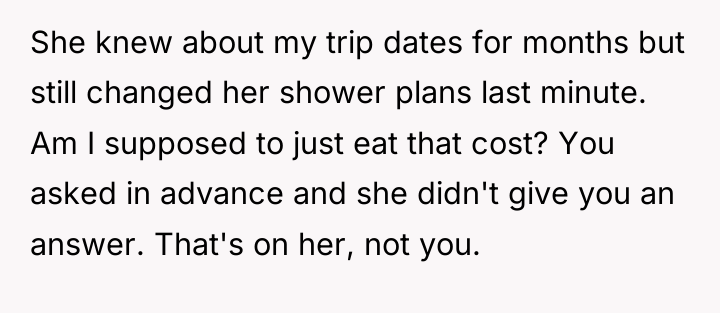She knew about my trip dates for months but still...