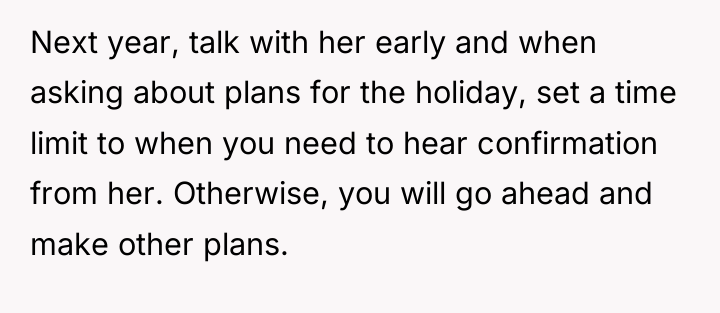 Next year, talk with her early and when asking about...