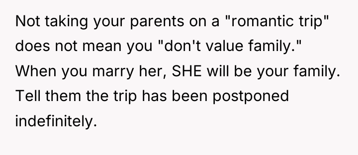 Not taking your parents on a "romantic trip" does not...