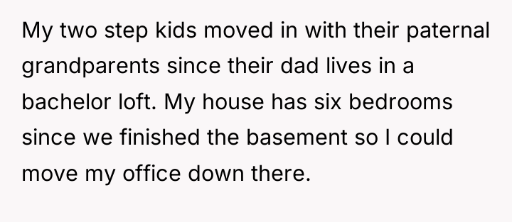 My two step kids moved in with their paternal grandparents...