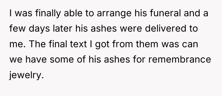 I was finally able to arrange his funeral and a...