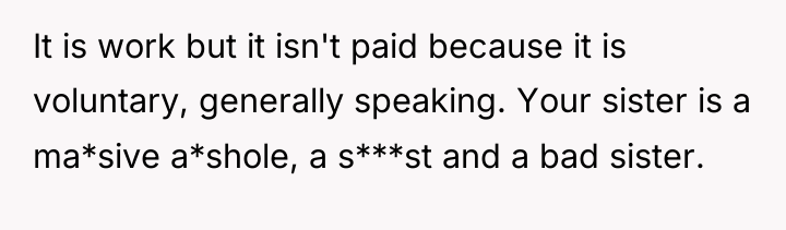 It is work but it isn't paid because it is...