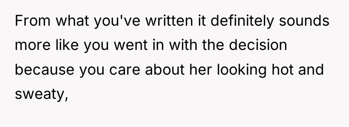 From what you've written it definitely sounds more like you...