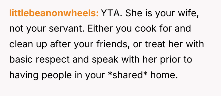 littlebeanonwheels YTA. She is your wife, not your servant. Either...