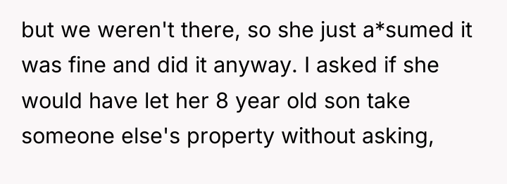 but we weren't there, so she just a*sumed it was...